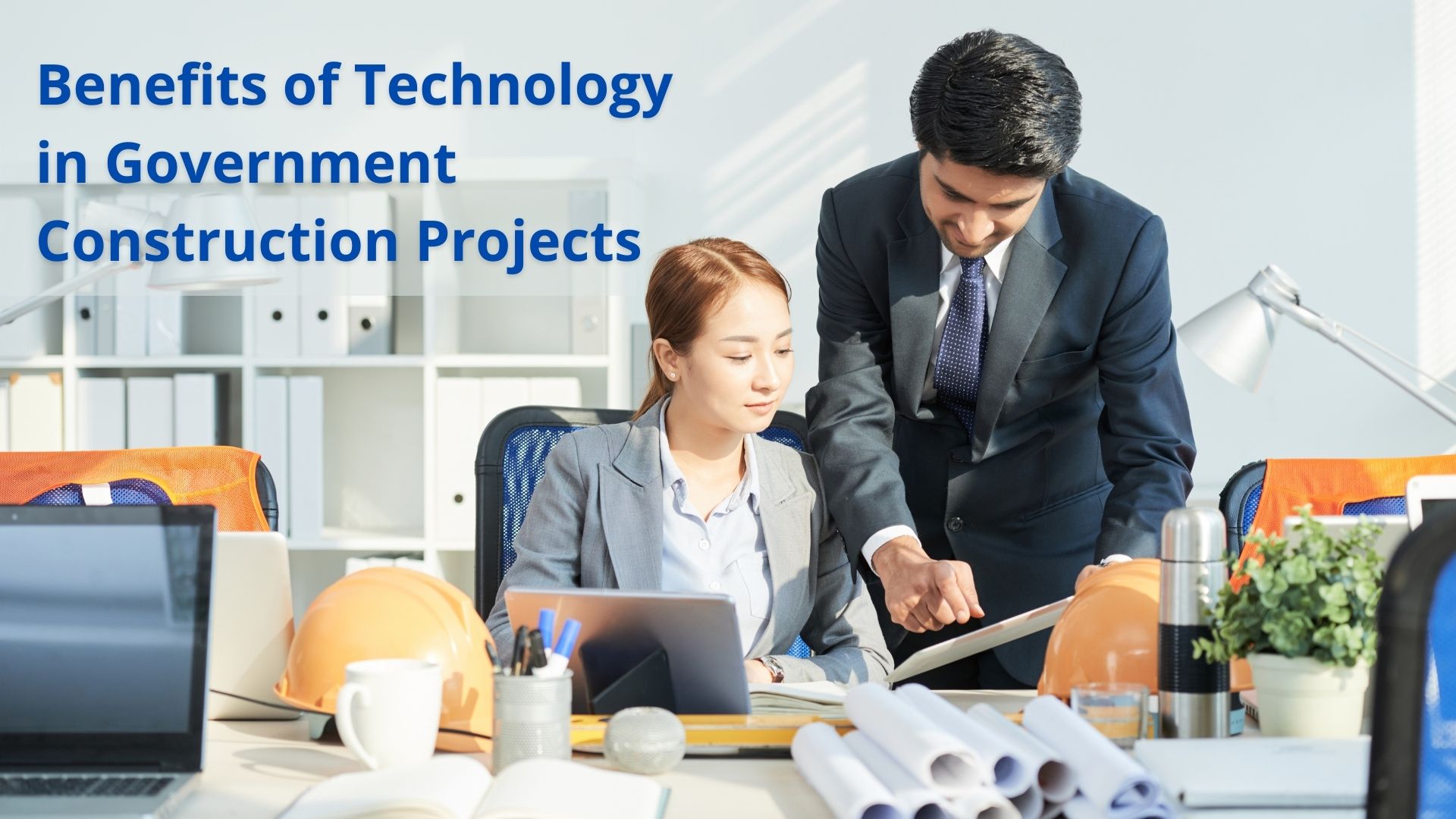 Benefits of Technology in Government Construction Projects