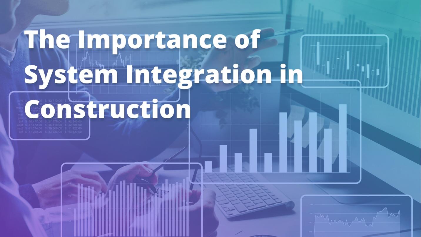 the importance of system Integration in Construction